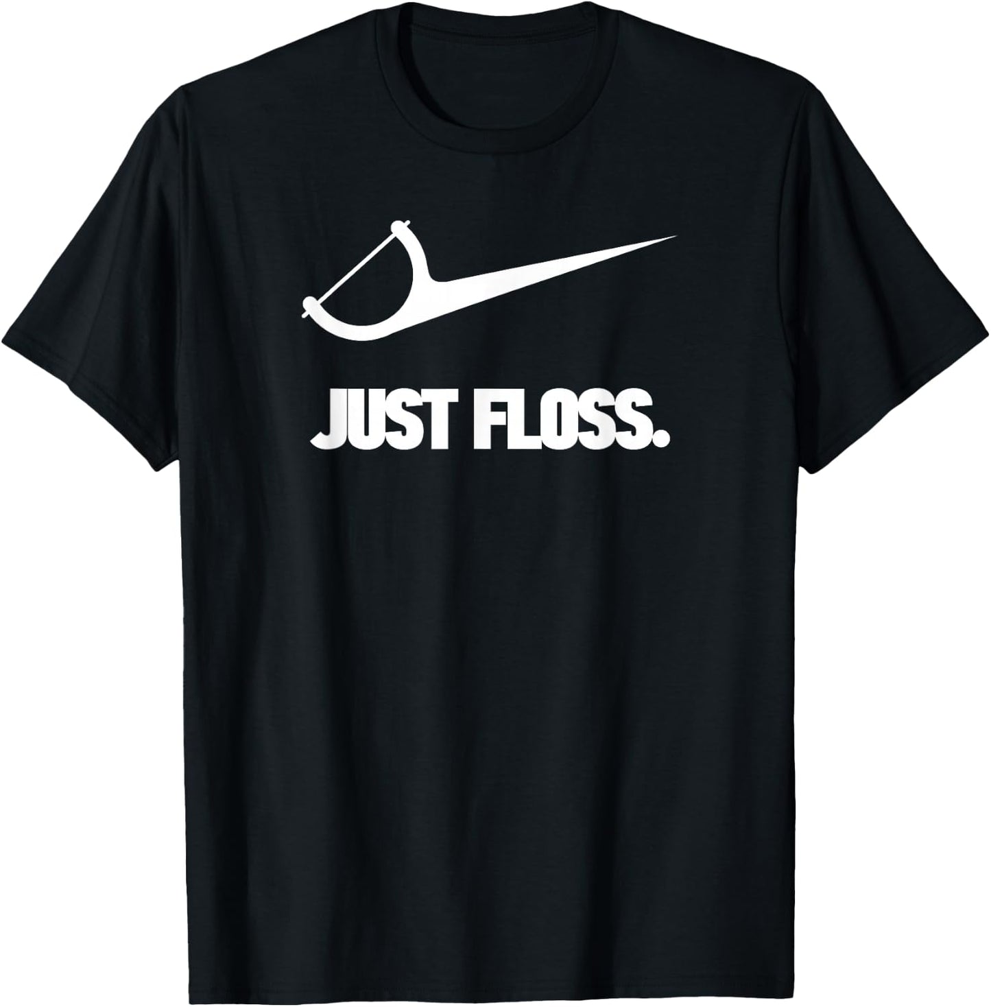 Funny Dentist Just Floss Dental Office Gift T-Shirt - T-Shirt | Black