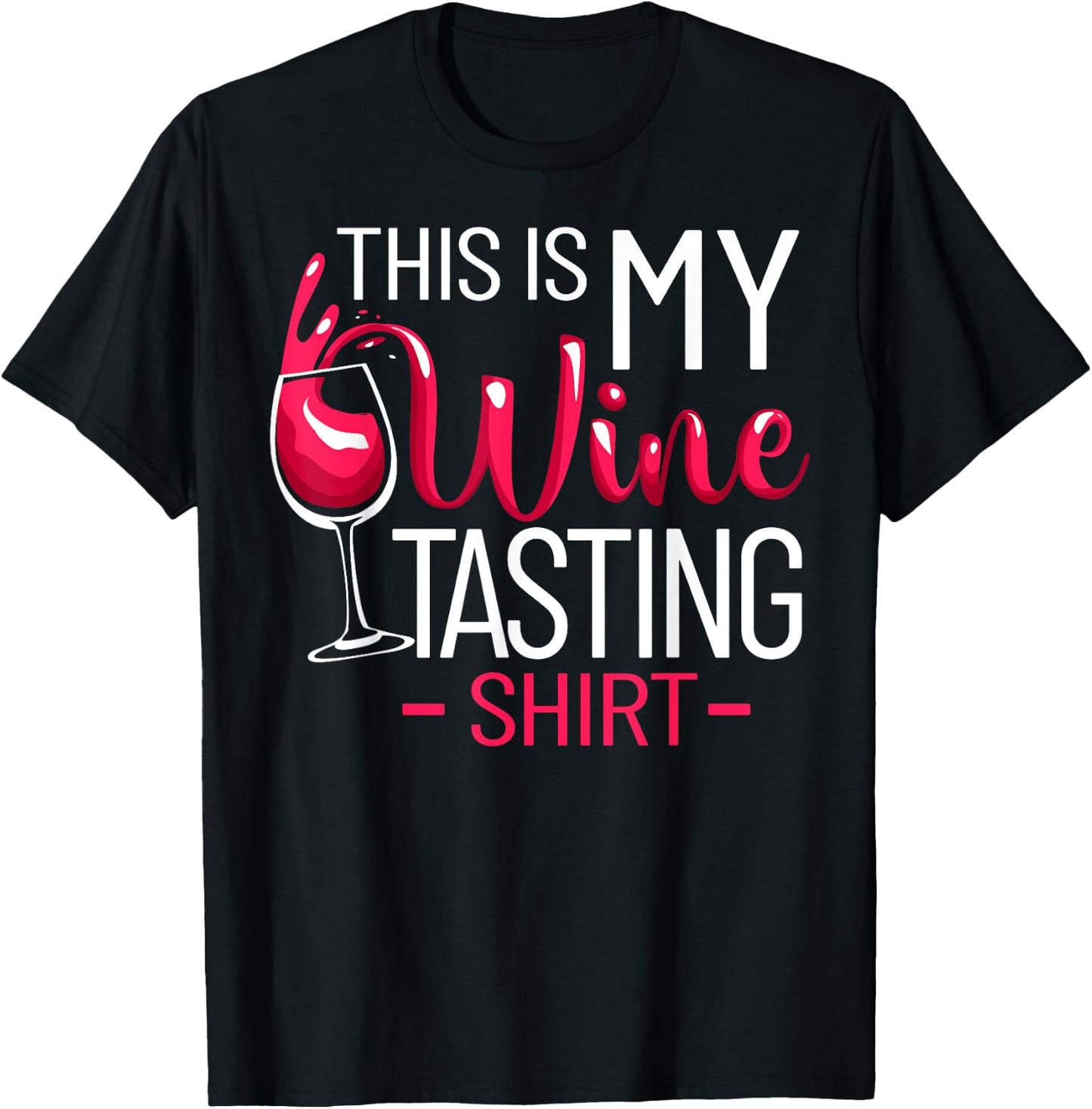 Wine Tasting Outfit Wine Connoisseur This Is My Wine Tasting T-Shirt - T-Shirt | Black