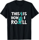 Vacuum Cleaner Housekeeper Cleaning Time This Is How I Roll T-Shirt - T-Shirt | Black