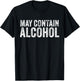 May Contain Alcohol Drinking Beer Tasting Funny T-Shirt - T-Shirt | Black
