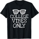 College Vibes Only Funny Shirts Student Back To School Gifts T-Shirt - T-Shirt | Black