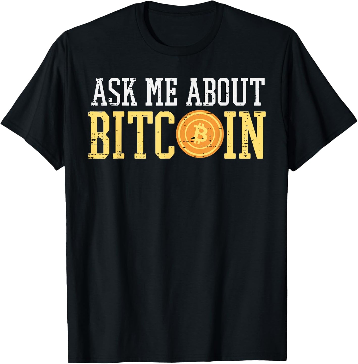 Ask Me About Bitcoin Funny BTC Crypto Cryptocurrency Trader T-Shirt - T-Shirt | Black
