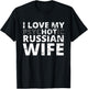 I Love My Hot Russian Wife - Funny Russia T-Shirt - T-Shirt | Black