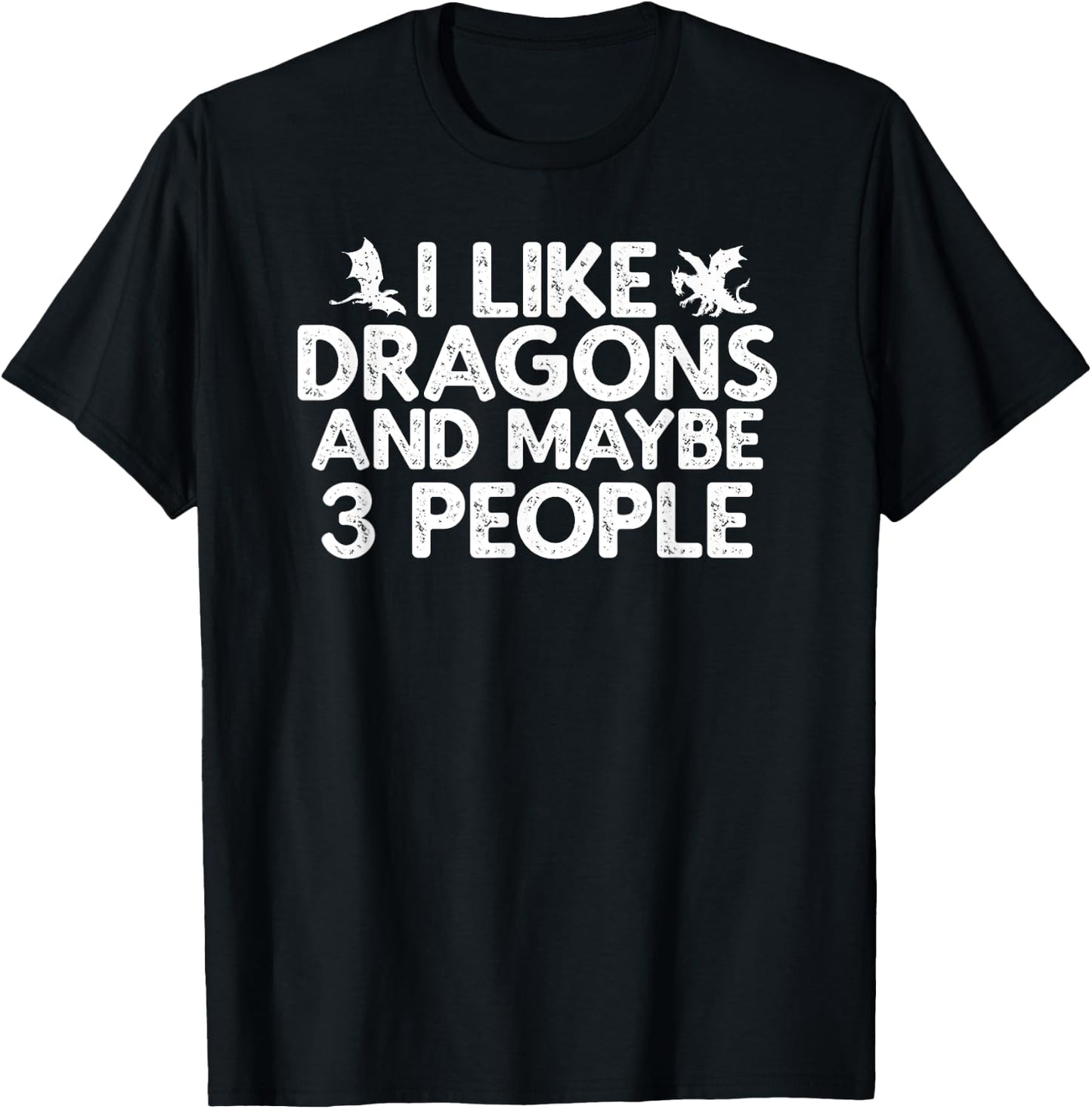 I Like Dragons And Maybe Like 3 People Vintage T-Shirt - T-Shirt | Black