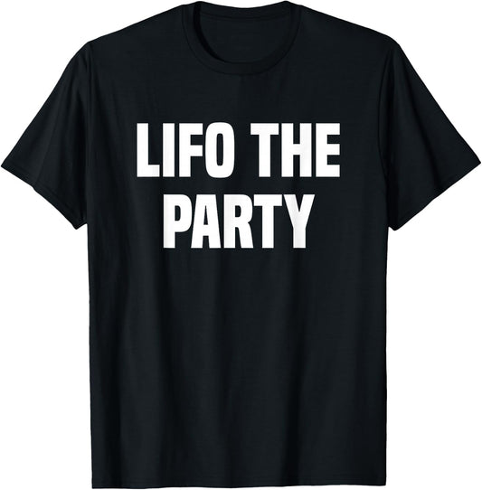 Lifo The Party Bookkeeping Accounting Tax Accountant T-Shirt - T-Shirt | Black