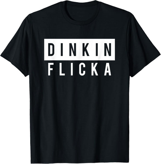 Dinkin Flicka Funny Shirt T-Shirt - T-Shirt | Black