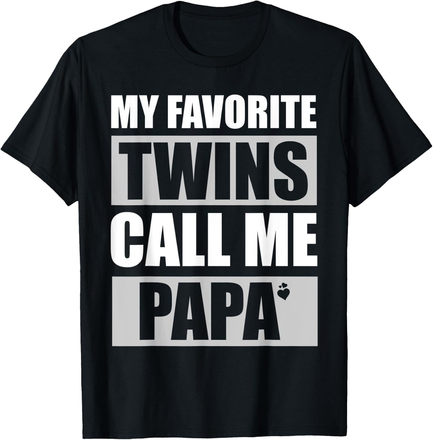 My Favorite Twins Call Me Papa Funny Dad Fathers Day T-Shirt - T-Shirt | Black
