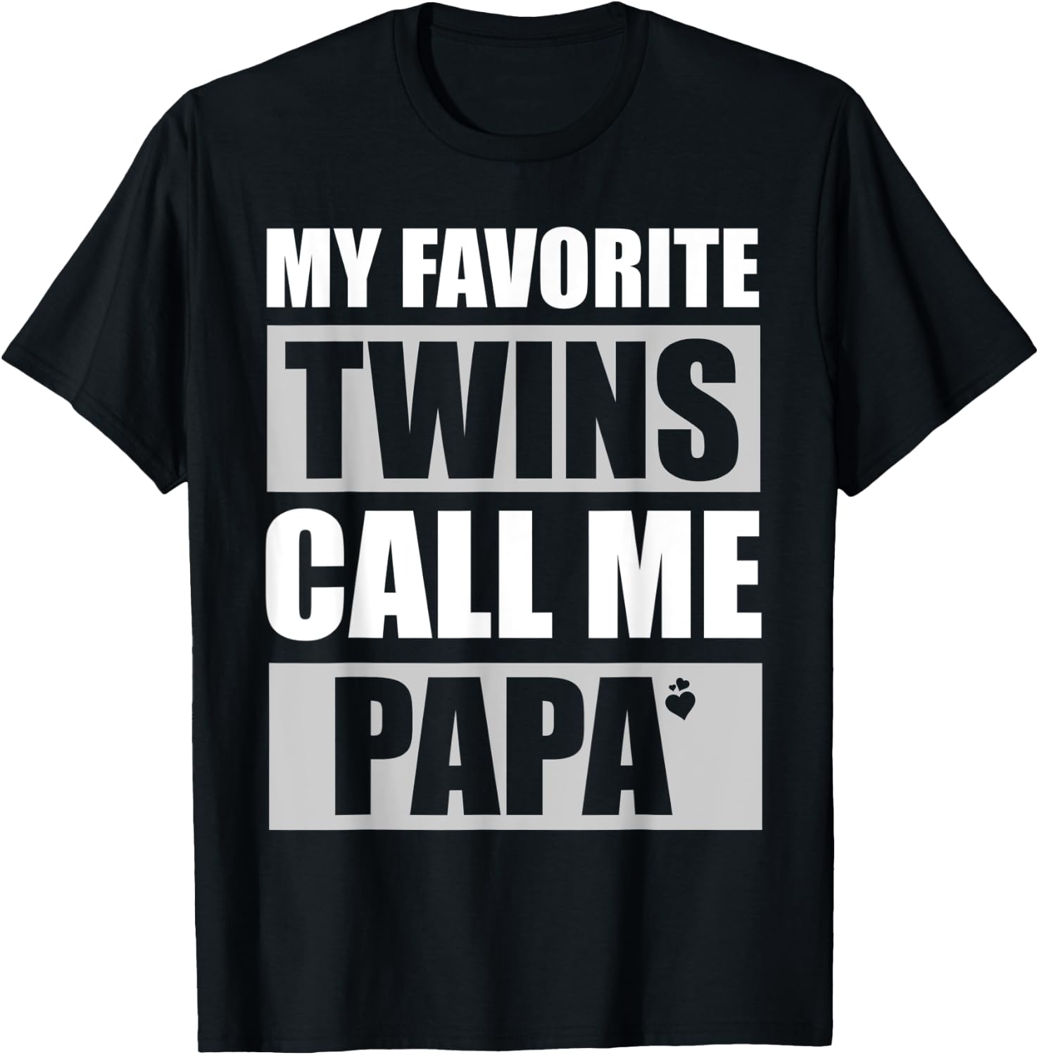 My Favorite Twins Call Me Papa Funny Dad Fathers Day T-Shirt - T-Shirt | Black