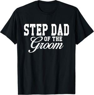 Step Dad Of The Groom Wedding Party T-Shirt - T-Shirt | Black