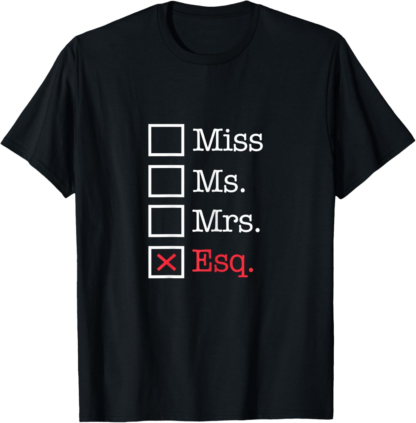 Miss Ms Mrs Esq Funny Law Student Esquire Graduation T-Shirt - T-Shirt | Black