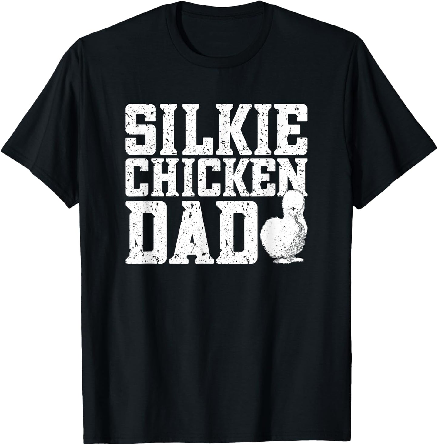 Silkie Chicken Dad Silky Chicken Daddy Hen Poultry Farmer T-Shirt - T-Shirt | Black