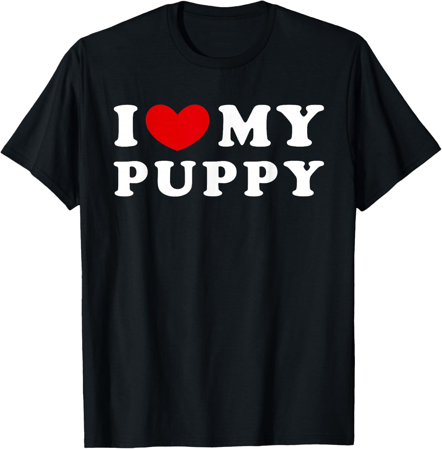 I Love My Puppy, I Heart My Puppy T-Shirt - T-Shirt | Black