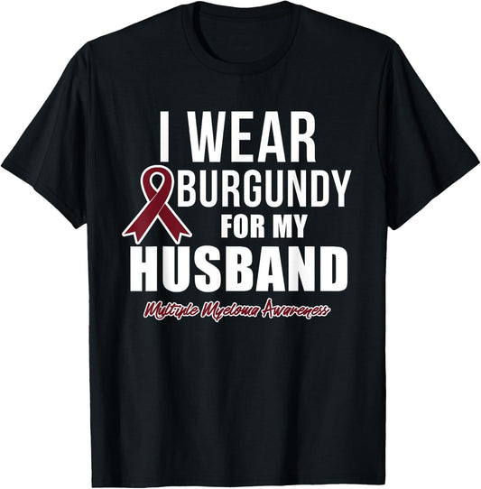 Multiple Myeloma T Shirts I Wear Burgundy for My Husband T-Shirt - T-Shirt | Black