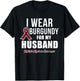 Multiple Myeloma T Shirts I Wear Burgundy for My Husband T-Shirt - T-Shirt | Black