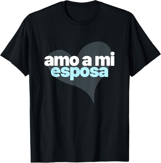 Amo a mi esposa | I Love My Wife | recien casados T-Shirt - T-Shirt | Black