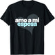 Amo a mi esposa | I Love My Wife | recien casados T-Shirt - T-Shirt | Black