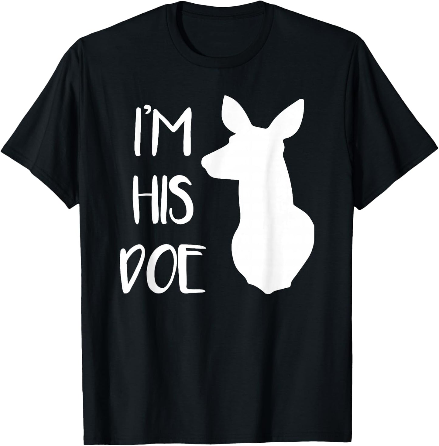I'm His Doe - Cute Couples Shirt Design! T-Shirt - T-Shirt | Black