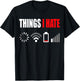 Things I Hate Shirt Programmer Gamer Fun Gift T-Shirt - T-Shirt | Black