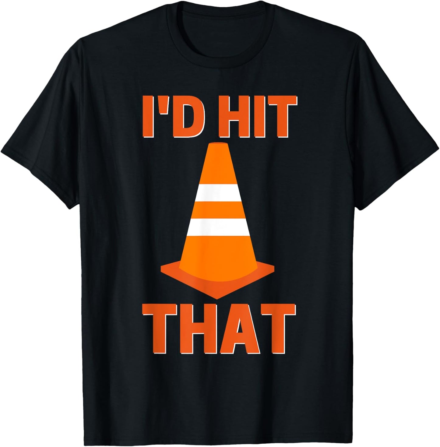 I'd hit that funny autocross orange cone road driving T-Shirt - T-Shirt | Black