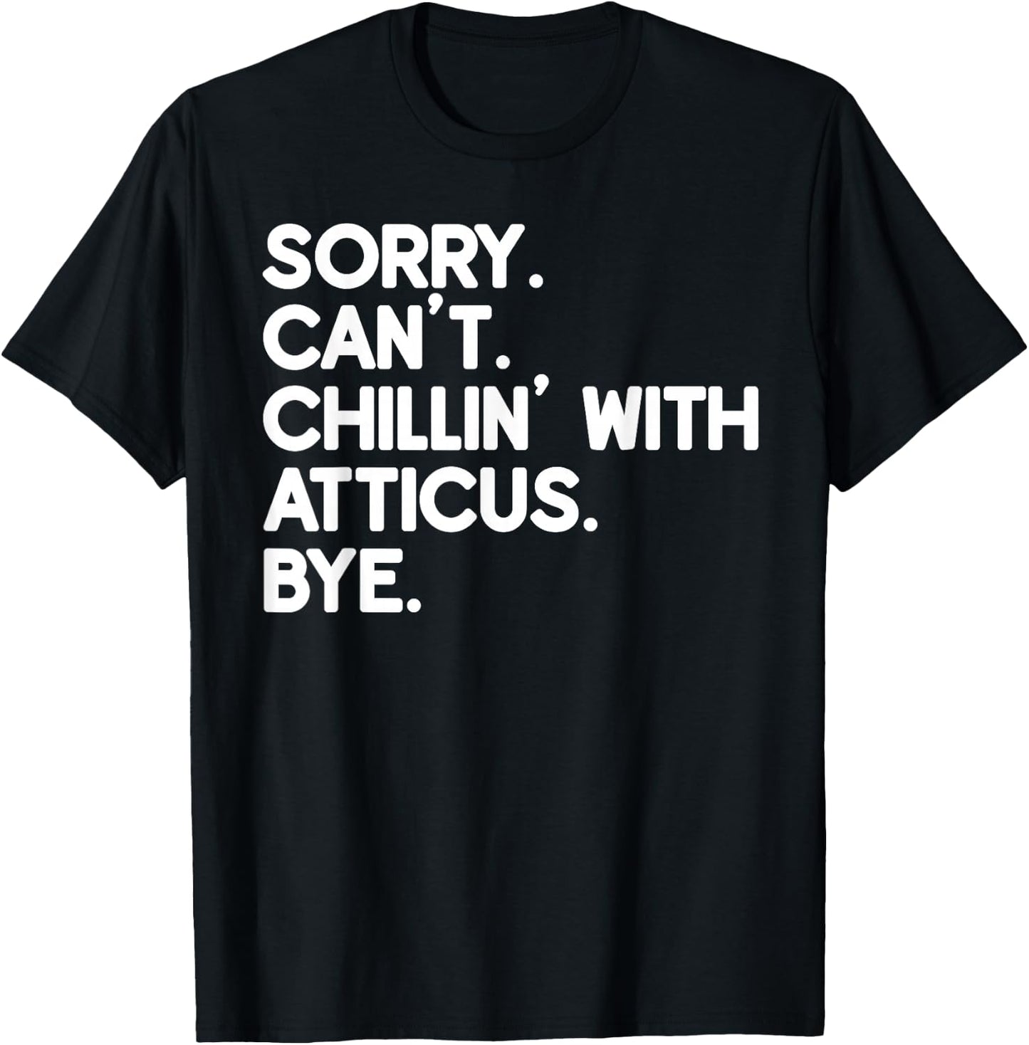 ATTICUS First Name Funny Personalized Named Friend Of T-Shirt - T-Shirt | Black