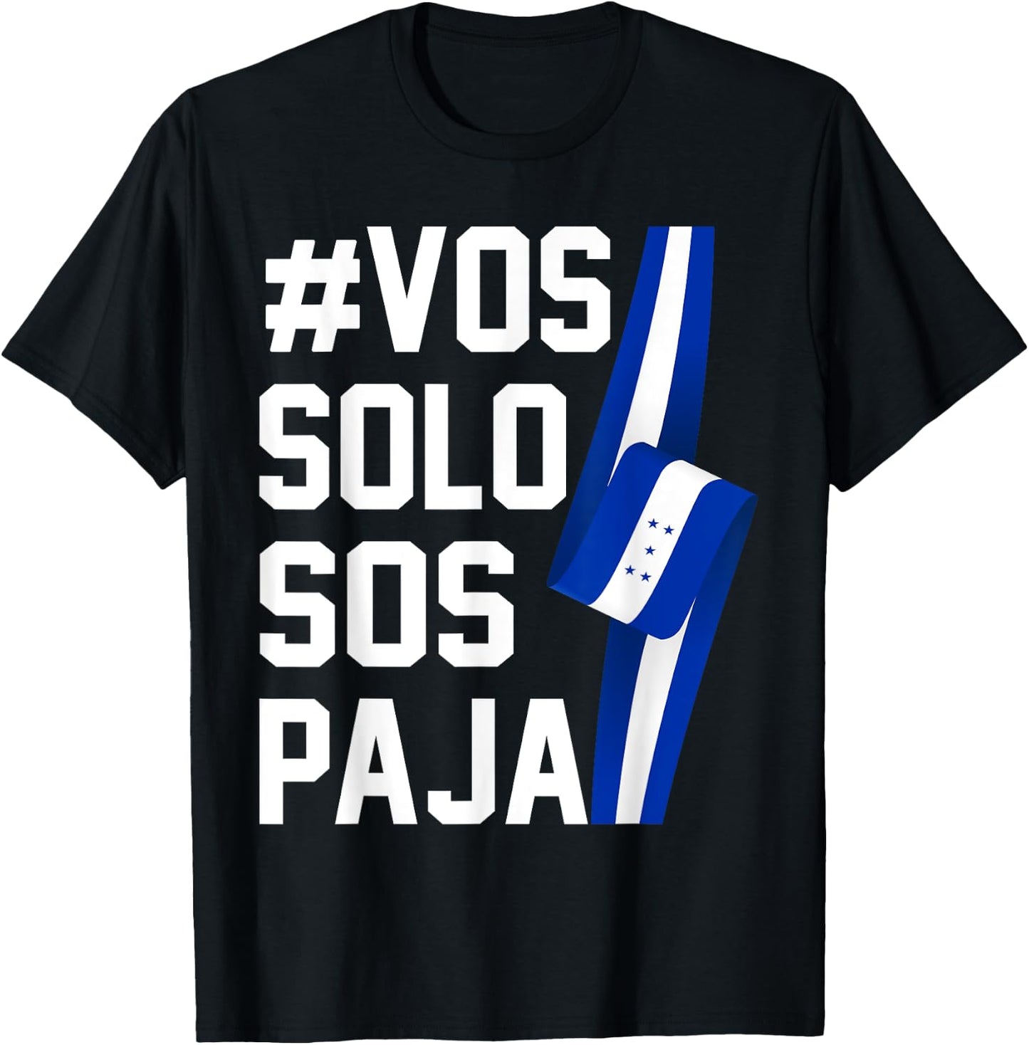Honduras Flag Catracho Pride Hondureño Vos Solos Sos Pajas T-Shirt - T-Shirt | Black