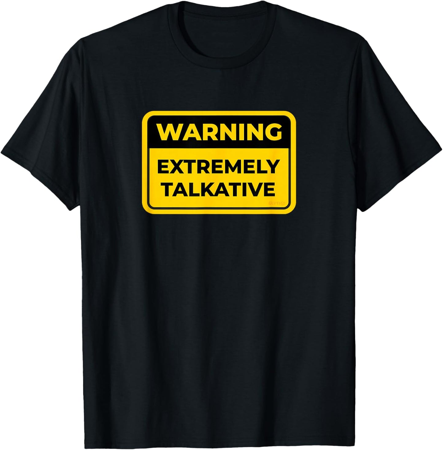 EXTREMELY TALKATIVE Funny Warning Sign Humor T-Shirt - T-Shirt | Black