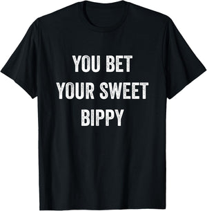 You Bet Your Sweet Bippy Funny Pride Fresh Cool Men Women T-Shirt - T-Shirt | Black
