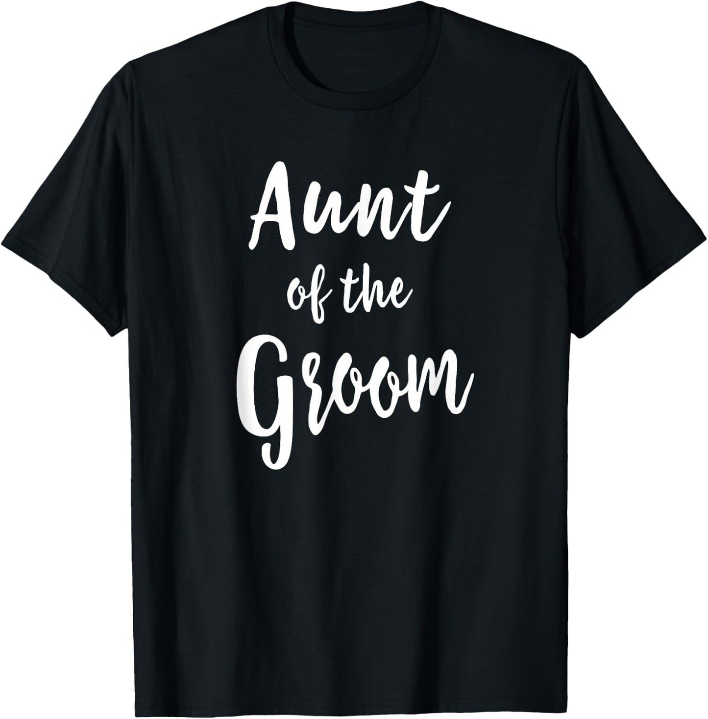 Aunt of The Groom Wedding Rehearsal Dinner Bridal Party T-Shirt - T-Shirt | Black