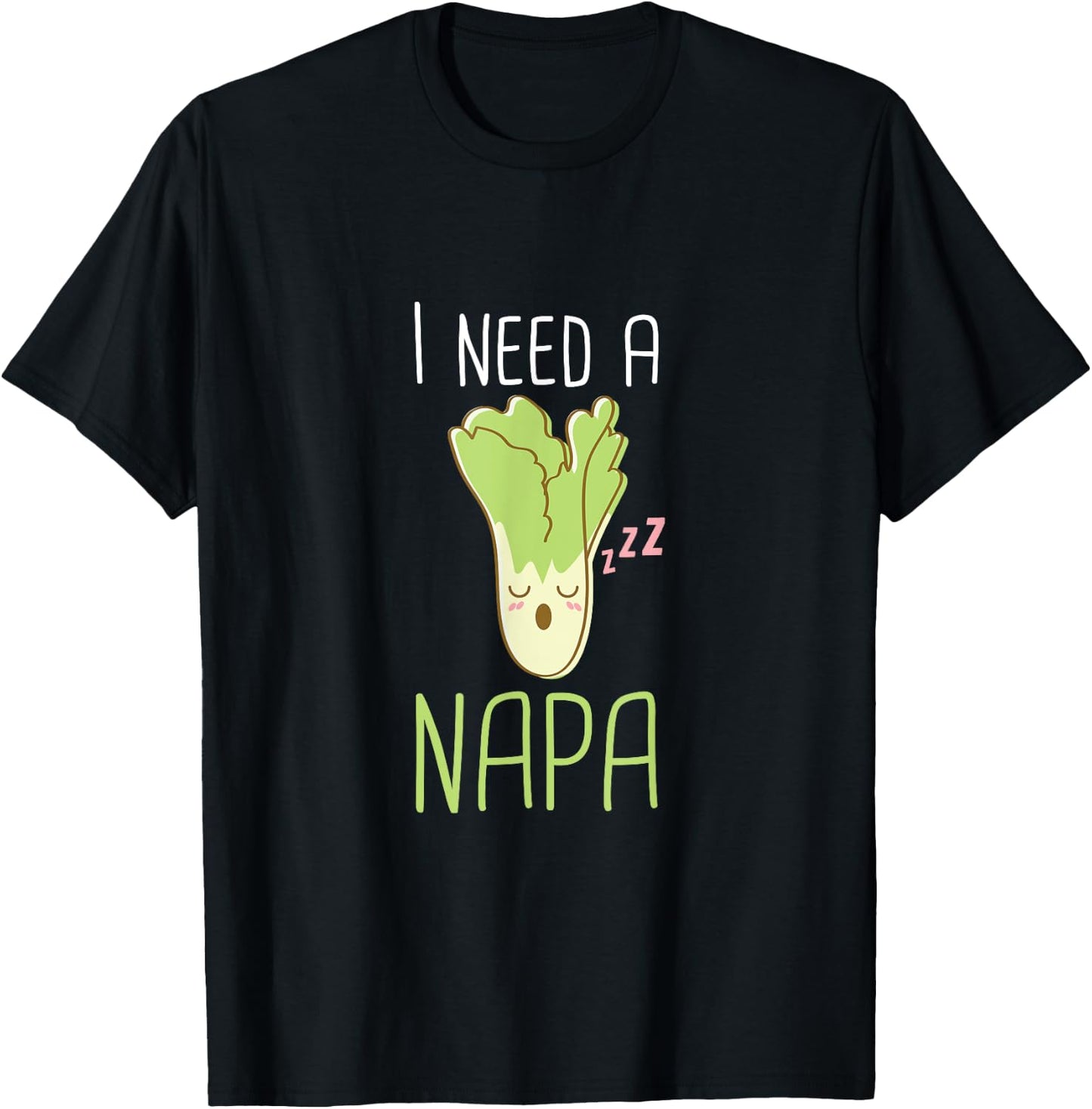 I Need a Napa Funny Nap Cabbage Kawaii Meme T-Shirt - T-Shirt | Black