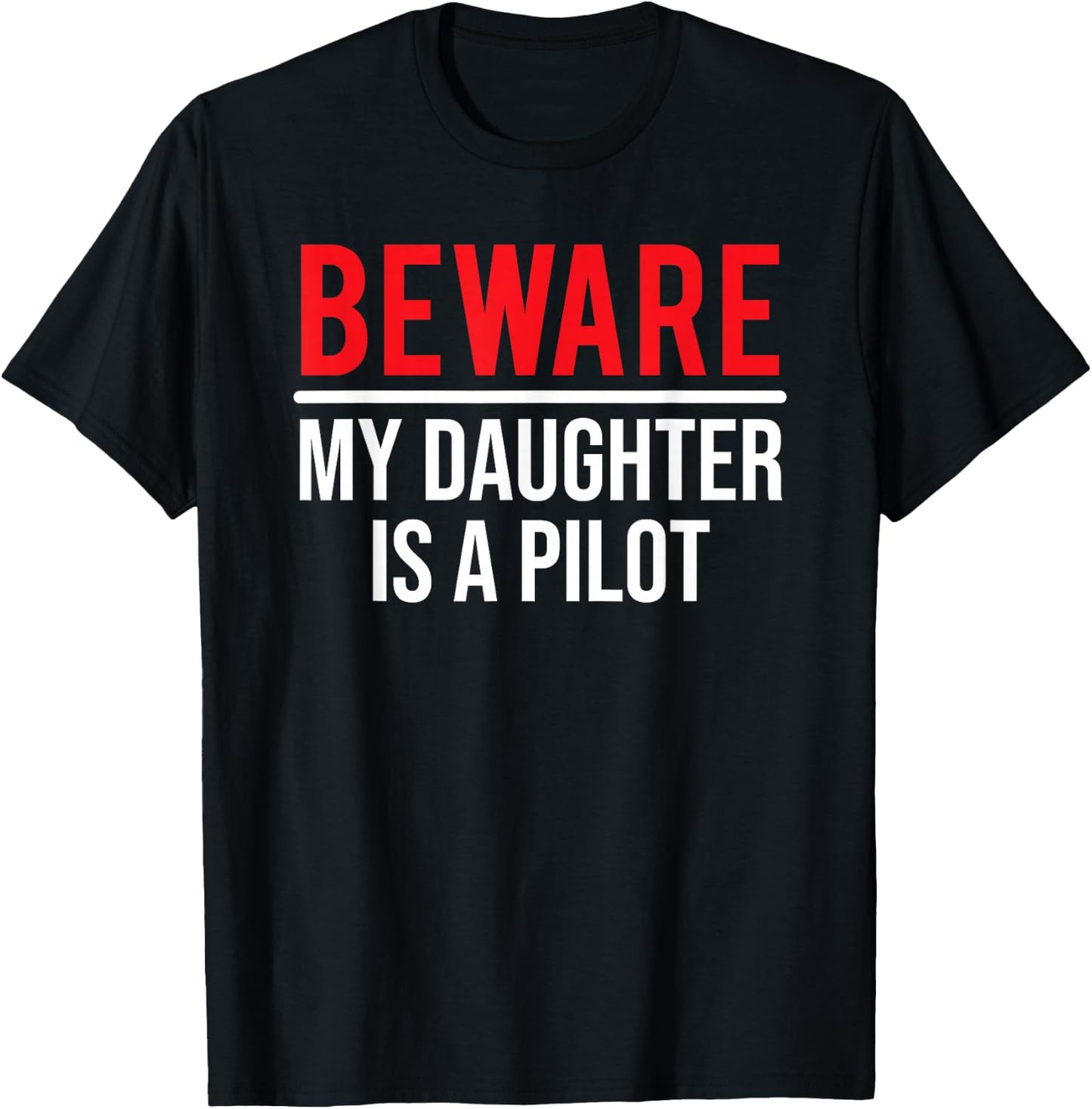 Beware My Daughter Is A Pilot Funny Aviator T-Shirt - T-Shirt | Black