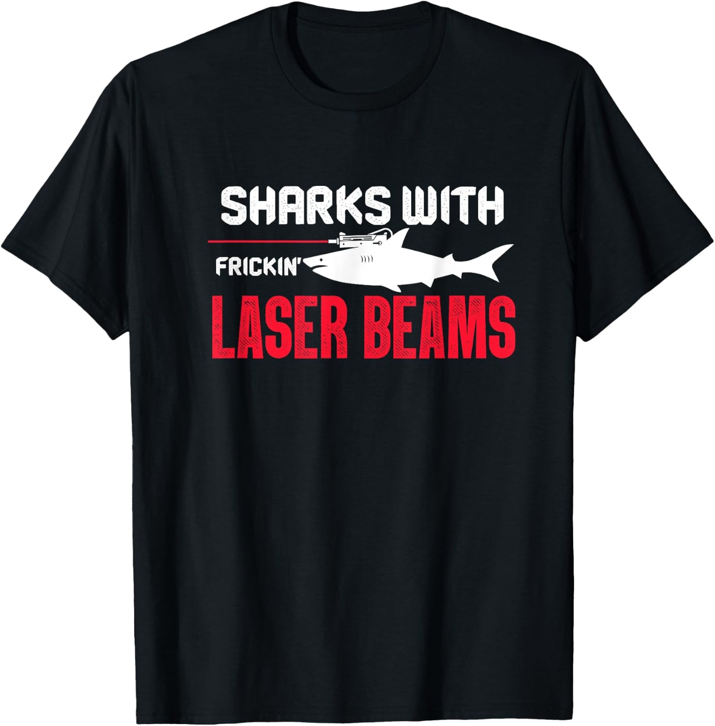Sharks with Frickin Laser Beams Shark Austin Sayings T-Shirt - T-Shirt | Black