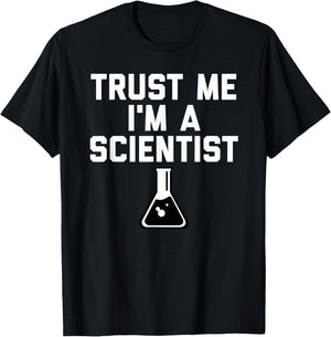 Trust Me I'm A Scientist T Shirt T-Shirt - T-Shirt | Black