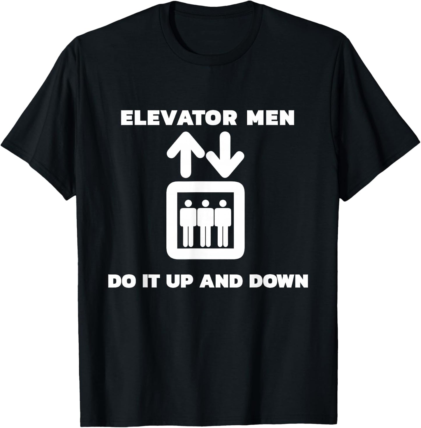 Elevator Men Do It Up and Down Funny Graphic T-Shirt - T-Shirt | Black