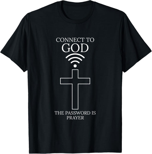 Connect To God The Password Is Prayer T-Shirt - T-Shirt | Black