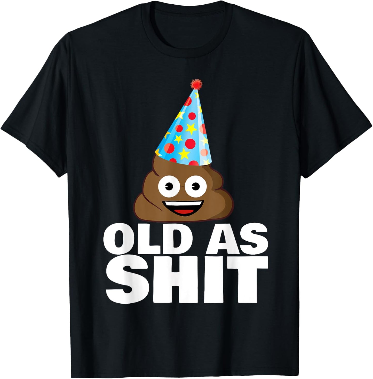Old as Shit Funny Sarcastic Birthday Old as Shit T-Shirt - T-Shirt | Black