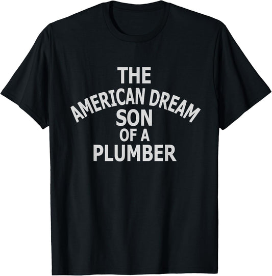 The American Dream Son of a Plumber T-Shirt - T-Shirt | Black