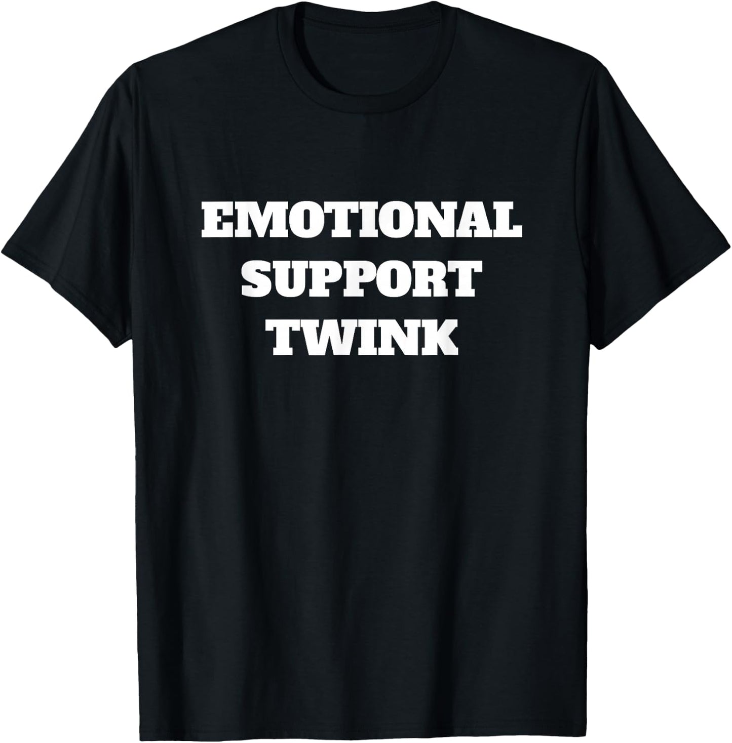 Emotional Support Twink T-Shirt - T-Shirt | Black