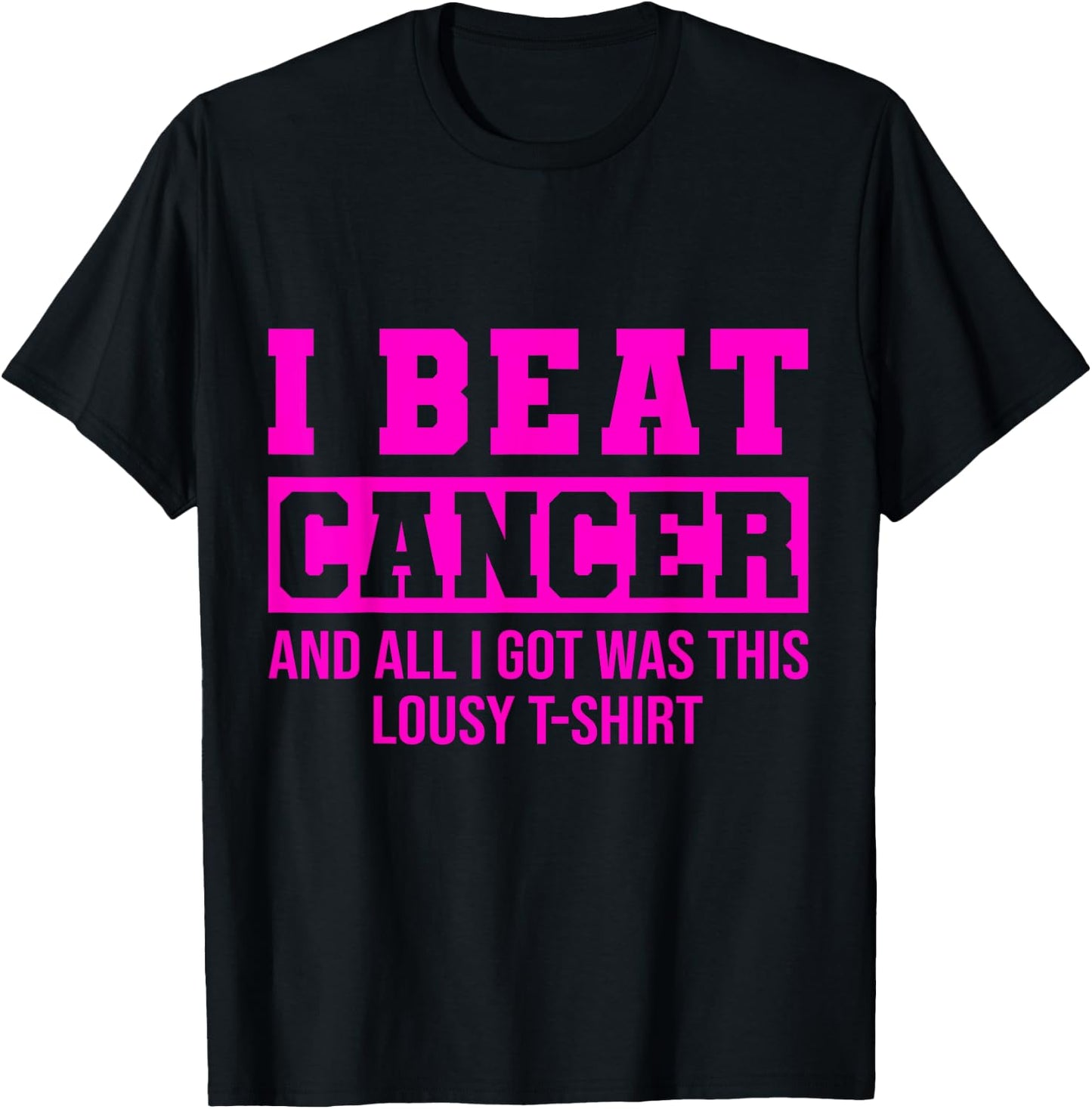 I Beat Cancer And All I Got Was This Lousy Breast Cancer T-Shirt - T-Shirt | Black