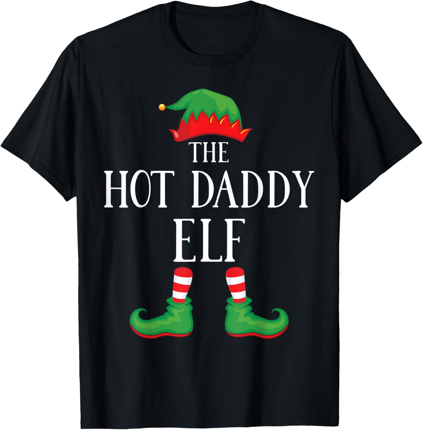 Hot Daddy Elf Matching Group Xmas Funny Family Christmas T-Shirt - T-Shirt | Black