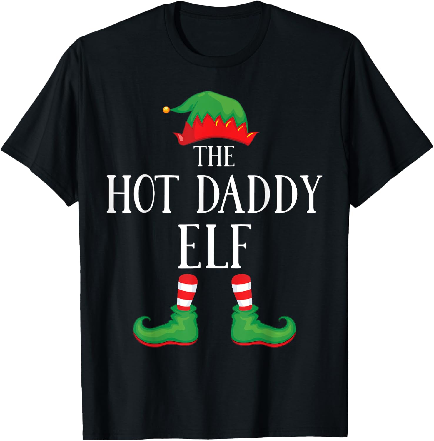 Hot Daddy Elf Matching Group Xmas Funny Family Christmas T-Shirt - T-Shirt | Black