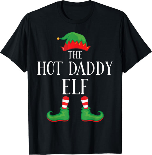 Hot Daddy Elf Matching Group Xmas Funny Family Christmas T-Shirt - T-Shirt | Black
