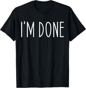 Funny I'm Done I'm Done Funny Vintage Distressed Sarcastic -Adults T-Shirt - T-Shirt | Black