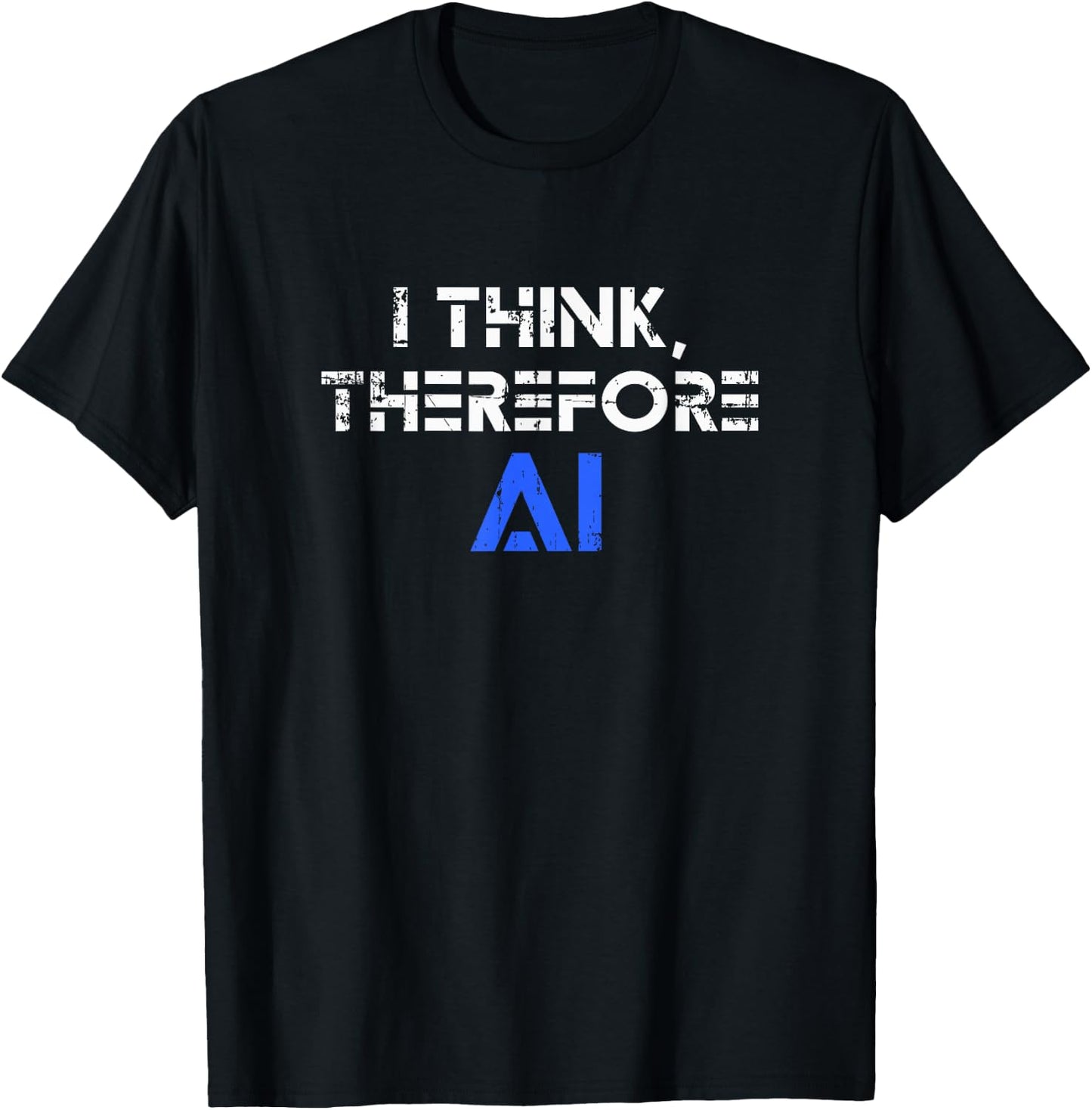 I think therefore I am AI funny ChatGPT T-Shirt - T-Shirt | Black