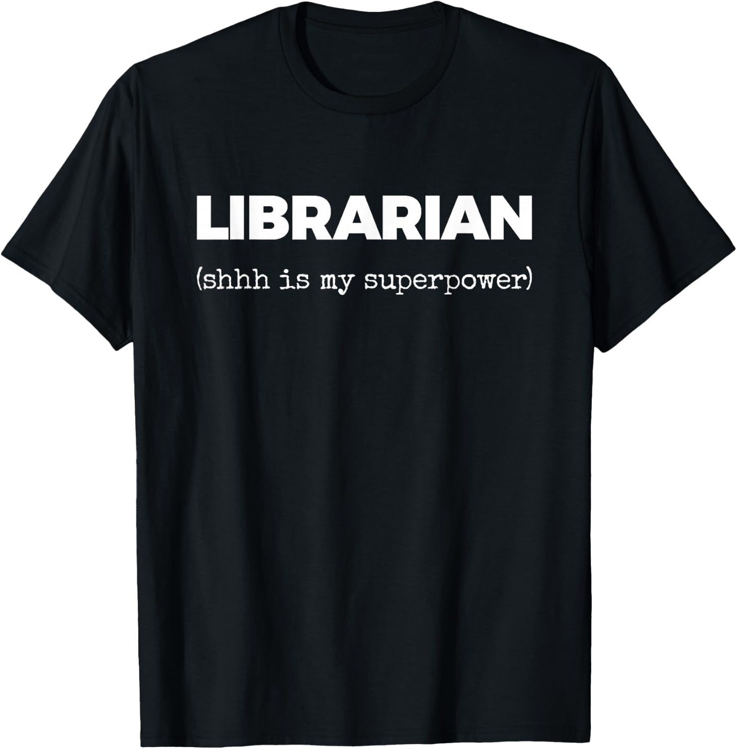 Librarian (Shhh is My Superpower) T-Shirt - T-Shirt | Black
