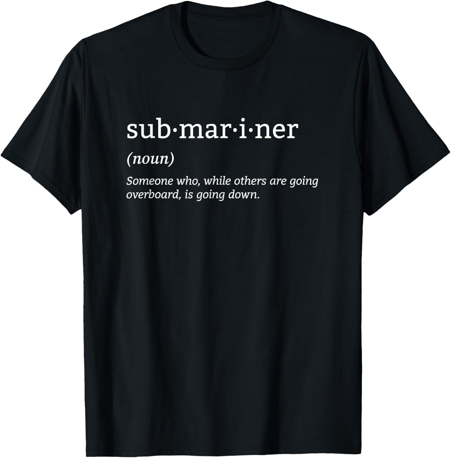Submariner Definition Submersible Nuclear-powered Submarine T-Shirt - T-Shirt | Black