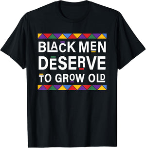 Black History Month Black Men Deserve To Grow Old Afro T-Shirt - T-Shirt | Black