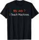 Machine Learning Shirt, Data Science, Job, Engineer, Math T-Shirt - T-Shirt | Black