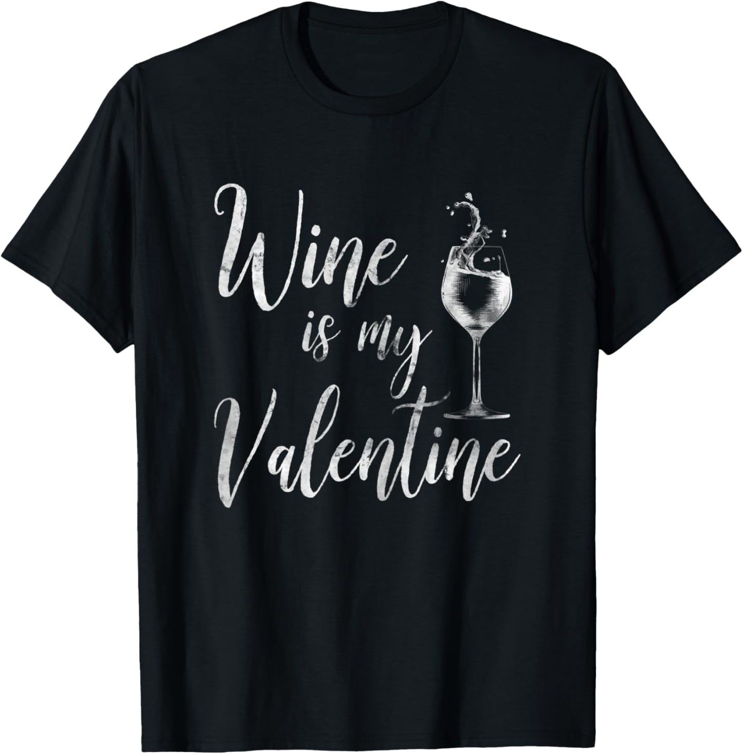 Wine Is My Valentine Shirt Wine Lover Funny Valentine's Day T-Shirt - T-Shirt | Black