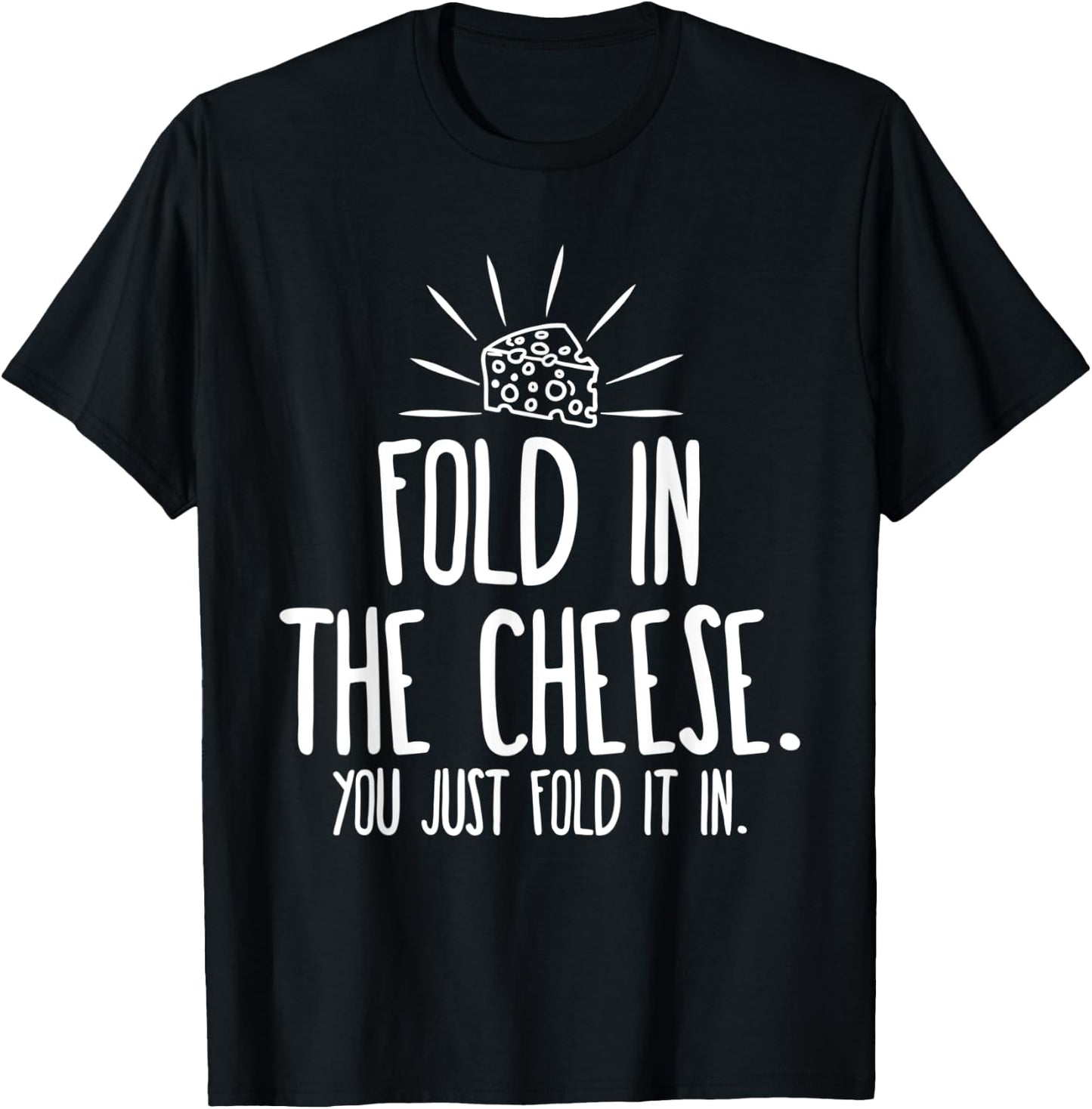 Funny Fold In The Cheese T-Shirt - T-Shirt | Black
