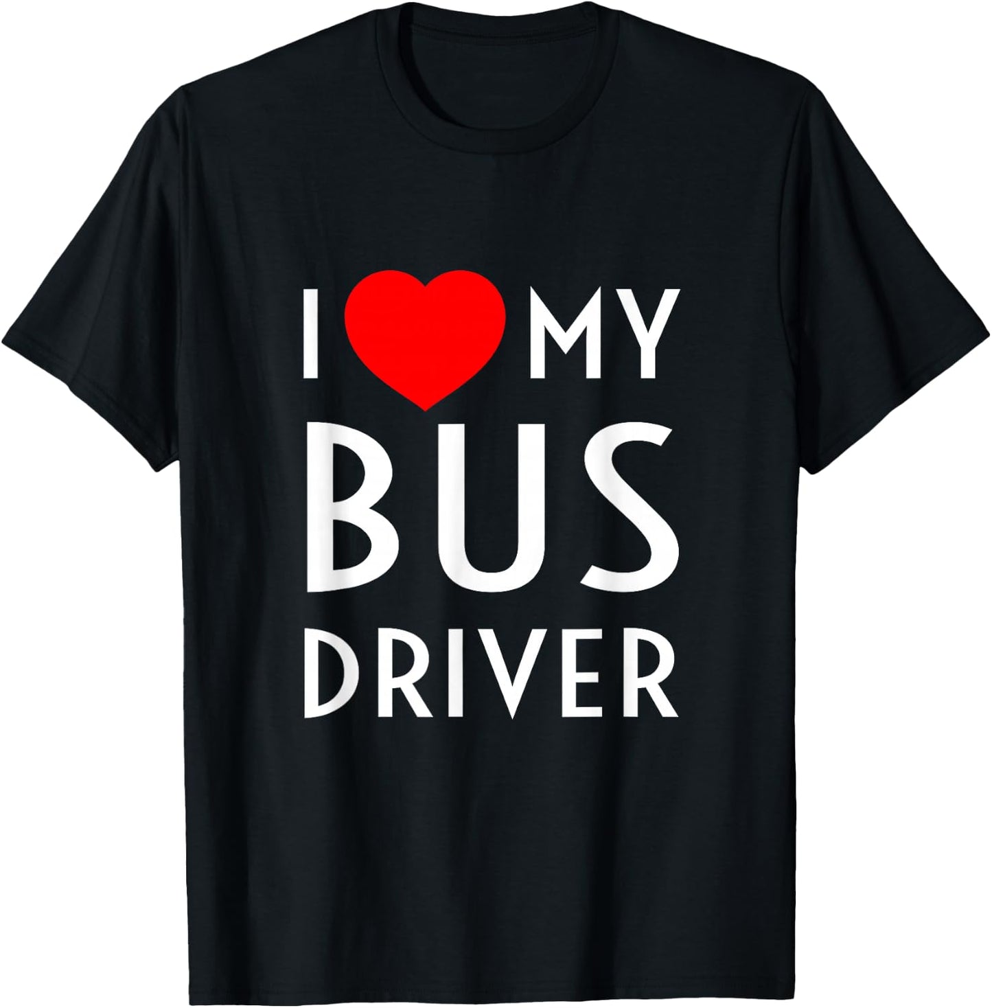 I Love My Bus Driver Red Heart Girlfriend Wife Boyfriend T-Shirt - T-Shirt | Black